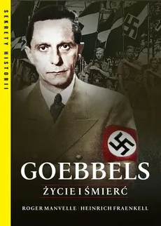 Goebbels Życie i śmierć - Heinrich Fraenkel, Roger Manvell