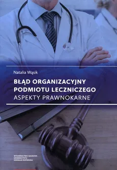Błąd organizacyjny podmiotu leczniczego - Natalia Wąsik