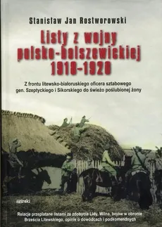 Listy z wojny polsko - bolszewickiej 1918 - 1920 (twarda) - Rostworowski Jan Stanisław