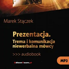 Prezentacja Trema i komunikacja niewerbalna mówcy - Marek Stączek