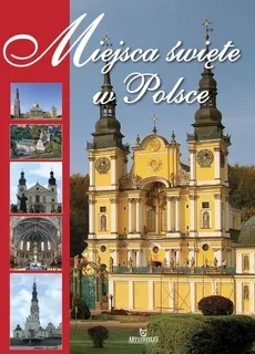 Miejsca święte w Polsce - Praca zbiorowa