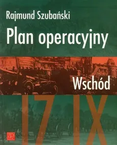 Plan operacyjny Wschód - Rajmund Szubański