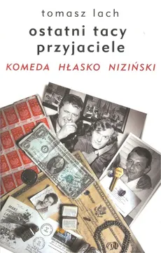 Ostatni tacy przyjaciele. Komeda. Hłasko. Niziński - Tomasz Lach
