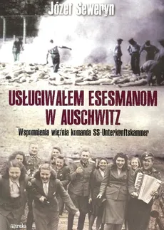 Usługiwałem esesmanom w Auschwitz - oprawa miękka - Józef Seweryn
