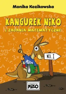 Kangurek Niko i zadania matematyczne dla klasy I - Outlet - Monika Kozikowska