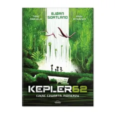 Kepler62 Część czwarta Pionierzy - Tim Parvela, Pasi Pitkanen, Bjorn Sortland