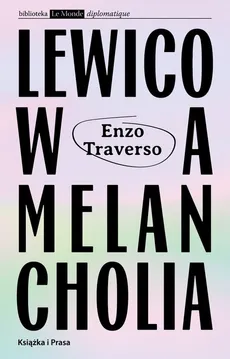 Lewicowa melancholia - Enzo Traverso
