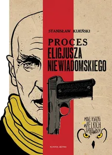 Proces Eligiusza Niewiadomskiego - Stanisław Kijeński