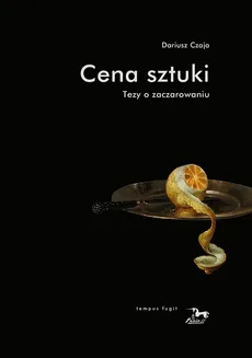 Cena sztuki Tezy o zaczarowaniu - Dariusz Czaja