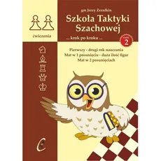 Szkoła Taktyki Szachowej 2 Pierwszy drugi rok nauczania - Jerzy Zezulkin