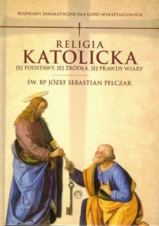 Religia katolicka - Outlet - Pelczar Józef S.