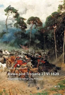 Bitwa pod Trzcianą 27 VI 1629 - Skworoda Paweł Sz.
