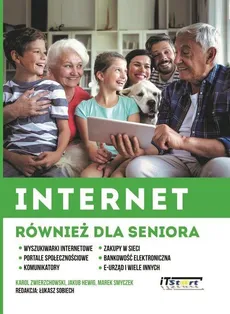 Internet również dla seniora - Jakub Hewig, Marek Smyczek, Karol Zwierzchowski