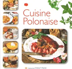 Cuisine Polonaise Kuchnia polska wersja francuska - Izabella Byszewska