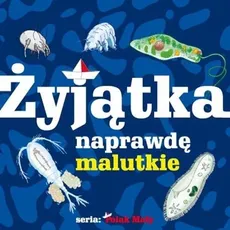 Żyjątka naprawdę malutkie - Wiktor Oczlikowski
