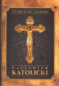 Katechizm katolicki - Pietro Gasparri
