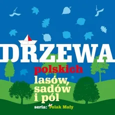 Drzewa polskich lasów sadów i pól - Tom Kornick