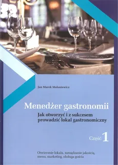 Menedżer gastronomii Część 1 - Mołoniewicz Jan Marek