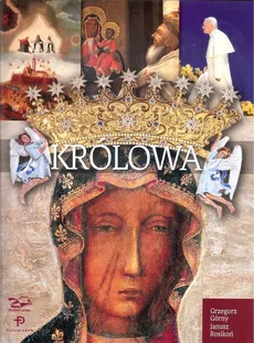 Królowa Matka Boża z Jasnej Góry - Grzegorz Górny, Janusz Rosikoń