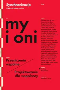 My i oni Przestrzenie wspólne Projektowanie dla wspólnoty - Karolina Breguła, Izabela Cichańska, Piotr Cichocki
