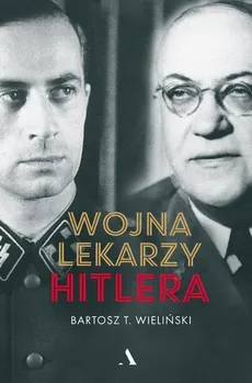 Wojna lekarzy Hitlera - Wieliński Bartosz T.