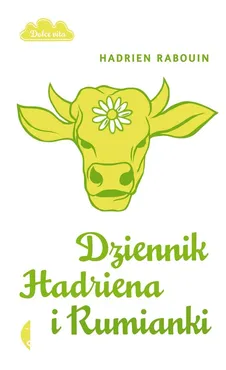 Dziennik Hadriena i Rumianki. 1300 kilometrów przez Francję - Hadrien Rabouin