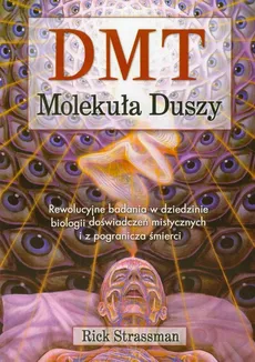 DMT: Molekuła Duszy - Strassman Rick
