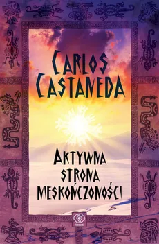 Aktywna strona nieskończoności - CASTANEDA Carlos