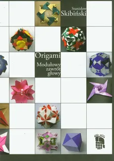 Origami modułowy zawrót głowy - STANI SKIBIŃSKI