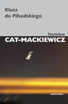 Klucz do Piłsudskiego - CAT-MACKIEWICZ