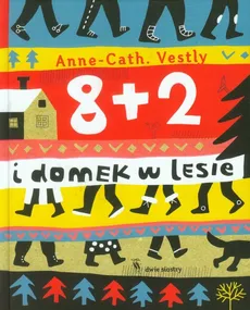 8 + 2 i domek w lesie - Anne-Cath Vestly