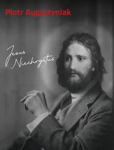 Jezus Niechrystus - Piotr Augustyniak