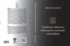 Podstawy odmowy dokonania czynności notarialnej - Juliusz Sawarzyński