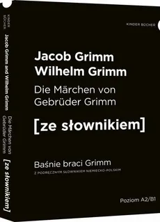 Baśnie braci Grimm wersja niemiecka. z podręcznym słownikiem - Jacob Grimm, Wilhelm Grimm