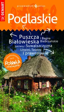 Podlaskie przewodnik + atlas Polska Niezwykła