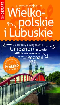 Wielkopolskie i Lubuskie przewodnik + atlas Polska Niezwykła
