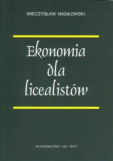 Ekonomia dla licealistów - Nasiłowski  Mieczysław