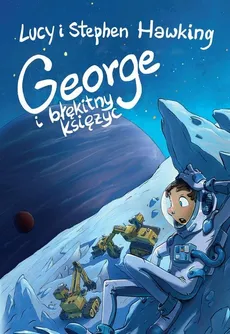 George i błękitny księżyc - Lucy Hawking, Stephen Hawking
