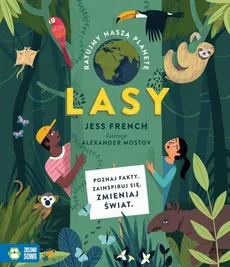 Ratujmy naszą planetę Lasy - Jess French