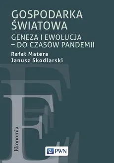 Gospodarka światowa - Rafał Matera, Janusz Skodlarski