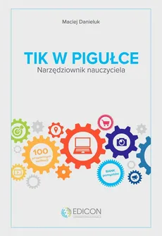 TIK w pigułce Narzędziownik nauczyciela - Maciej Danieluk