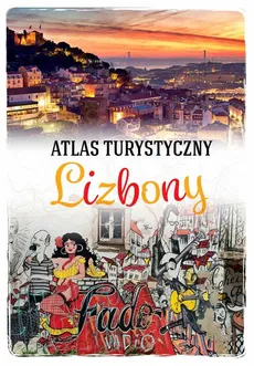 Atlas turystyczny Lizbony - Karolina Kmieciak