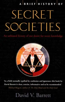 A Brief History of Secret Societies - Barrett David V.