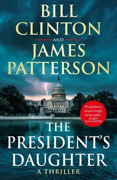 The President’s Daughter - Bill Clinton, James Patterson