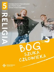Religia 5 Bóg szuka człowieka Podręcznik z ćwiczeniami Część 1