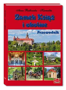 Zamek Książ i okolice Przewodnik - Anna Będkowska-Karmelita, Kazimierz Jankowski
