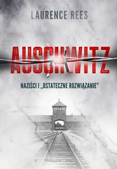 Auschwitz - Laurence Rees