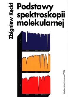 Podstawy spektroskopii molekularnej - Zbigniew Kęcki