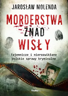 Morderstwa znad Wisły - Jarosław Molenda