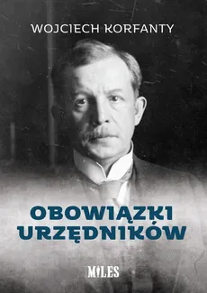 Obowiązki urzędników - Wojciech Korfanty